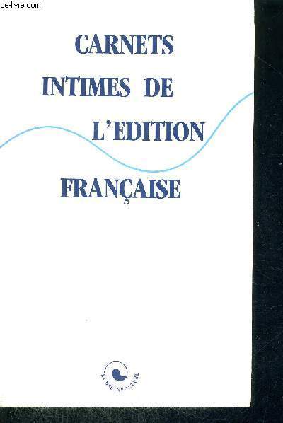 CARNETS INTIME DE L'EDITION FRANCAISE