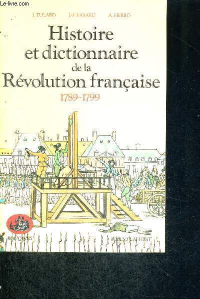 HISTOIRE ET DICTIONNAIRE DE LA REVOLUTION FRANCAISE