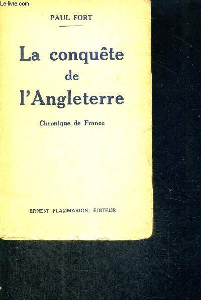 LA CONQUETE DE L'ANGLETERRE - CHRONIQUE DE FRANCE EN 5 ACTES
