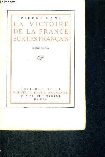 LA VICTOIRE DE LA FRANCE SUR LES FRANCAIS- 6EME EDITION