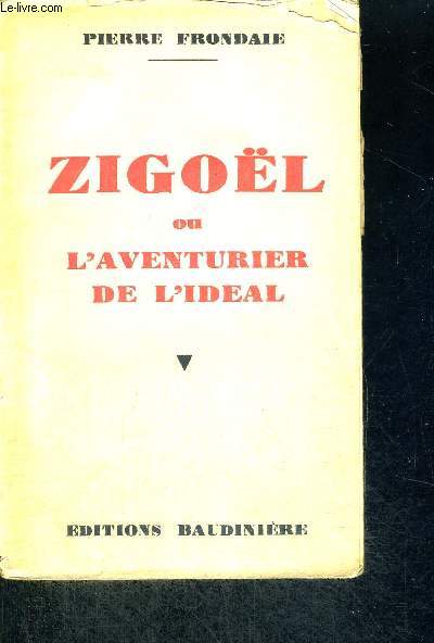 ZIGOEL OU L'AVENTURIER DE L'IDEAL + ENVOI DE L'AUTEUR - EDITION DEFINITIVE