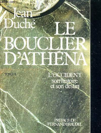 LE BOUCLIER D'ATHENA - TOME 1 - L'OCCIDENT - SON HISTOIRE ET SON DESTIN