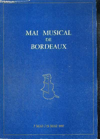 MAI MUSICAL DE BORDEAUX - 7 MAI/ 23 MAI 1982