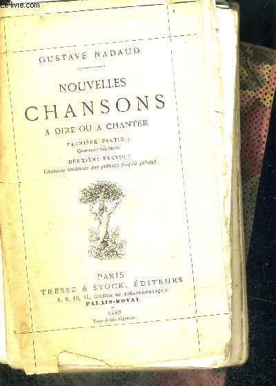 NOUVELLES CHANSONS - A DIRE OU A CHANTER - 1ERE PARTIE : CHANSON RECENTE - 2EME PARTIE : CHANSONS ANCIENNES NON PUBLIEES JUSQU'A PRESENT