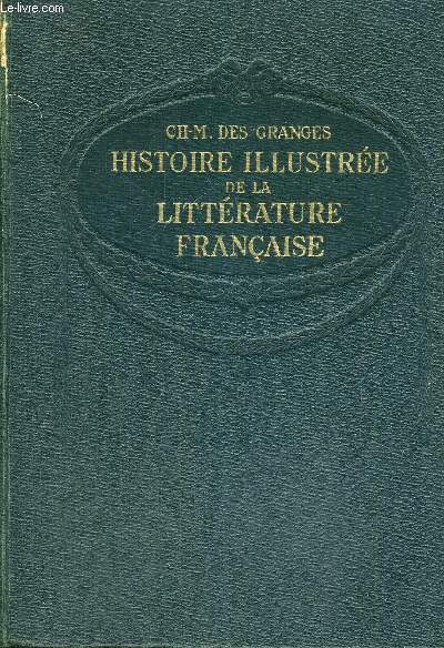 HISTOIRE ILLUSTREE DE LA LITTERATURE FRANCAISE - DES ORIGINES A 1930 - 15EME EDITION