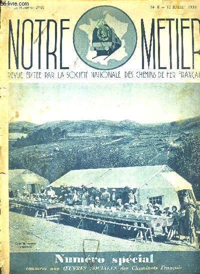 NOTRE METIER - N8 - 15 JUILLET 1939 - LE PO A TRAVERS LES TEMPS - UNE NUIT AUX HALLES DE PARIS - VENT...GEANCE - LES PLUS VIEUX RETRAITES ET LES PLUS JEUNES APPRENTIS - NOTRE CONCOURS D'ANECDOTES...