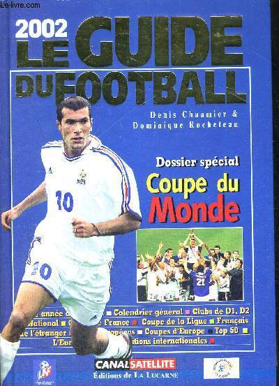 LE GUIDE DU FOOTBALL 2002 - DOSSIER SPECIAL COUPE DU MONDE