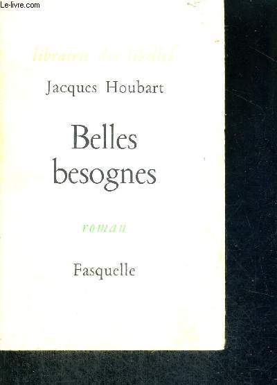 BELLES BESOGNES - LIBRAIRIE DES LIBELLES