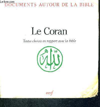 LE CORAN, TEXTES CHOISIS EN RAPPORT AVEC LA BIBLE