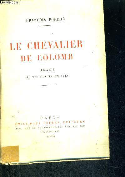 LE CHEVALIER DE COLOMB - DRAME EN 3 ACTES - EXAMPLAIRE N 27