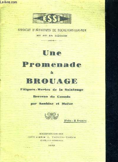 UNE PROMENADE A BROUAGE - L'AIGUES-MORTES DE LA SAINTONGE - BERCEAU DU CANADA - SYNDICAT D'INITIATIVES DE ROCHEFORT-SUR-MER