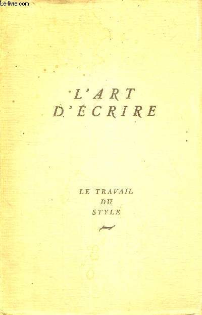 L'ART D'ECRIRE - LE TRAVAIL DU STYLE - REVISION - CORRECTION - ETABLISSEMENT DU MANUSCRIT DEFINITIF