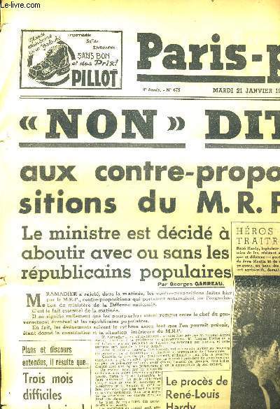 PARIS-PRESSE - 4E ANNEE - N675 - MARDI 21 JANVIER 1947 - NON DIT RAMADIER AUX CONTRE PROPOSITIONS DU M.R.P - UN BATEAU EX-ALLEMAND COULE...- PANIQUE A BORD - DERNIERE EDITION