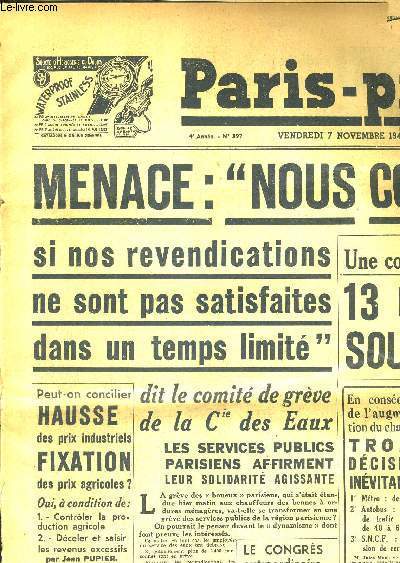 PARIS PRESSE - 4E ANNEE - N897 - VENDREDI 7 NOVEMBRE 1947 - MEANCE : NOUS COUPONS L'EAU A PARIS SI NOS REVENDICATIONS NE SONT PAS SATISFAITES DANS UN TEMPS LIMITE - UNE COLLINE S'EBOULE PRES DE RABAT - 13 OUVRIERS PRIS SOUS 1.000 TONNES D'ARGILE
