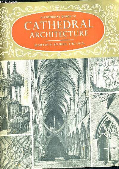 A PICTORIAL GUIDE TO CATHEDRAL ARCHITECTURE - LIVRE EN ANGLAIS
