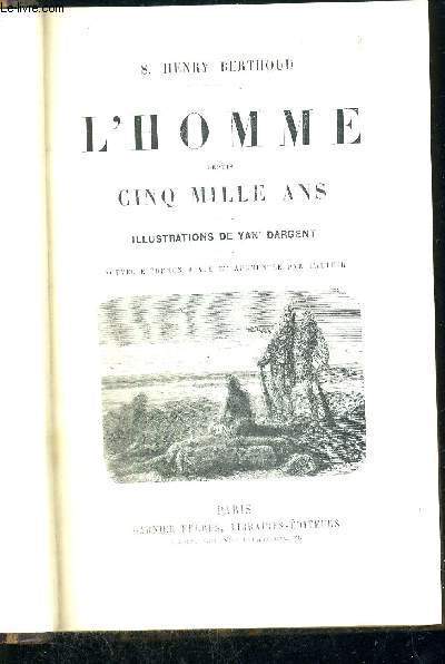L'HOMME DEPUIS CINQ MILLE ANS - NOUVELLE EDITION REVUE ET AUGMENTEE PAR L'AUTEUR