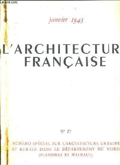 L'ARCHITECTURE FRANCAISE - JANVIER 1943 - N27 - NUMERO SPECIAL SUR L'ARCHITECTURE URBAINE ET RURALE DANS LE DEPARTEMENT DU NORD (FLANDRES ET HAINAUT)