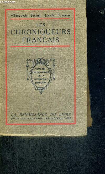 LES CHRONIQUEURS FRANCAIS - TOUS LES CHEFS-D'OEUVRE DE LA LITTERATURE FRANCAISE