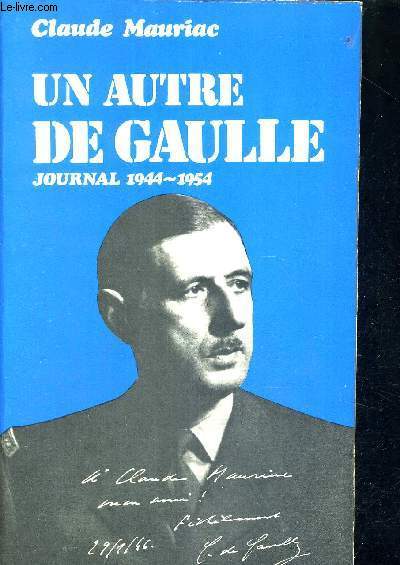 UN AUTRE DE GAULLE - JOURNAL 1944-1954