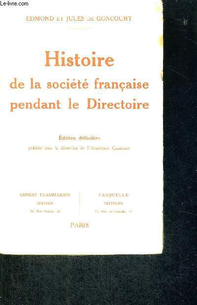 HISTOIRE DE LA SOCIETE FRANCAISE PENDANT LE DIRECTOIRE - EDITION DEFINITIVE