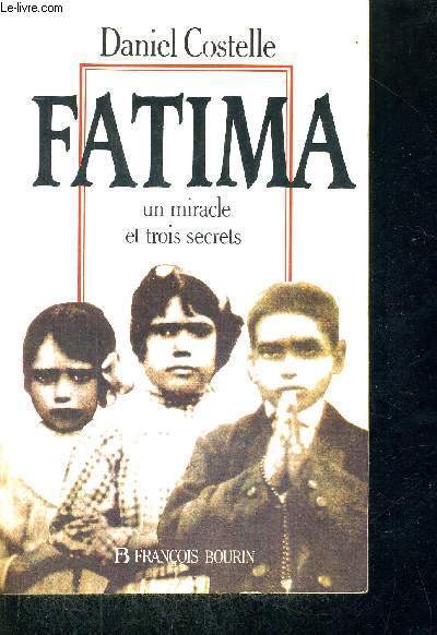 FATIMA - UN MIRACLE ET TROIS SECRETS