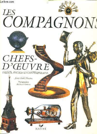 LES COMPAGNONS - CHEFS-D'OEUVRE INEDITS, ANCIENS ET CONTEMPORAINS