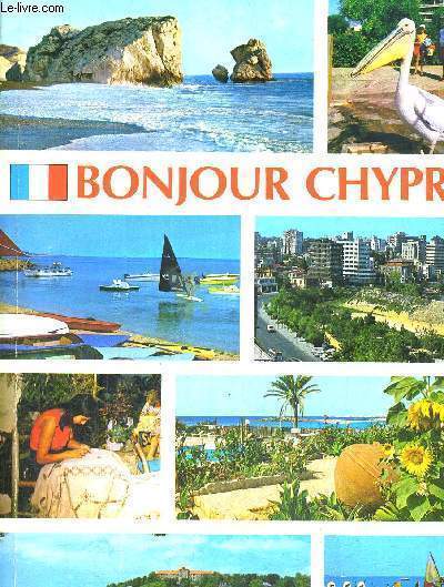 BONJOUR CHYPRE - GUIDE ILLUSTRE ET SOUVENIR