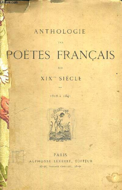 ANTHOLOGIE DES POETES FRANCAIS DU XIX EME SIECLE - DE 1818 A 1841