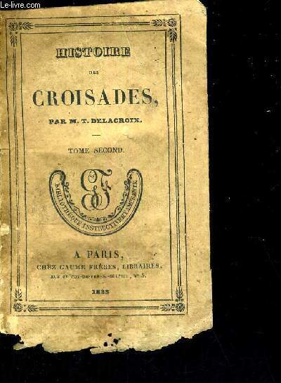 HISTOIRE DES CROISADES - TOME 2