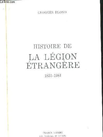 HISTOIRE DE LA LEGION ETRANGERE -1831-1981