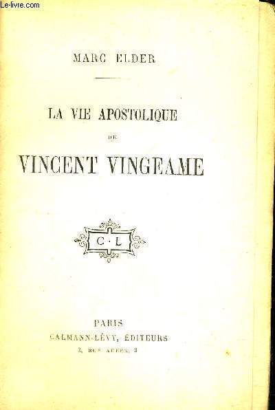 LA VIE APOSTOLIQUE DE VINCENT VINGEAME