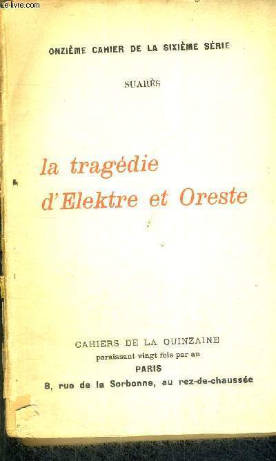 LA TRAGEDIE D'ELEKTRE ET ORESTE - ONZIEME CAHIER DE LA 6EME SERIE