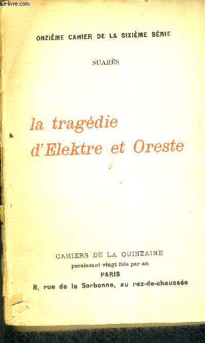 LA TRAGEDIE D'ELEKTRE ET ORESTE - ONZIEME CAHIER DE LA 6EME SERIE