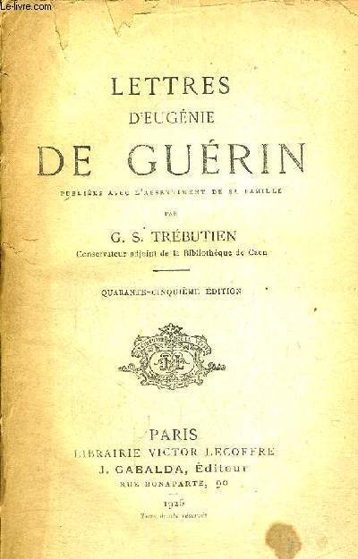 LETTRES D'EUGENIE DE GUERIN - PUBLIEES AVEC L'ASSENTIMENT DE SA FAMILLE