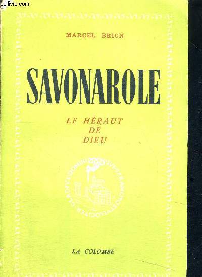 SAVONAROLE - LE HERAUT DE DIEU