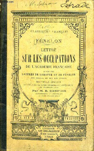 LETTRES SUR LES OCCUPATIONS DE L'ACADEMIE FRANCAISE - SUIVIES DES LETTRES DE LAMOTTE ET DE FENELON SUR HOMERE ET SUR LES ANCIENS - NOUVELLE EDITION