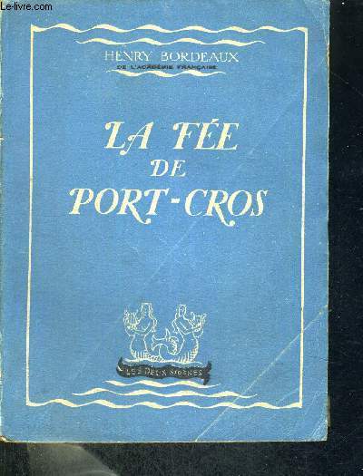 LA FEE DE PORT-CROS - OU LA VOIE SANS RETOUR