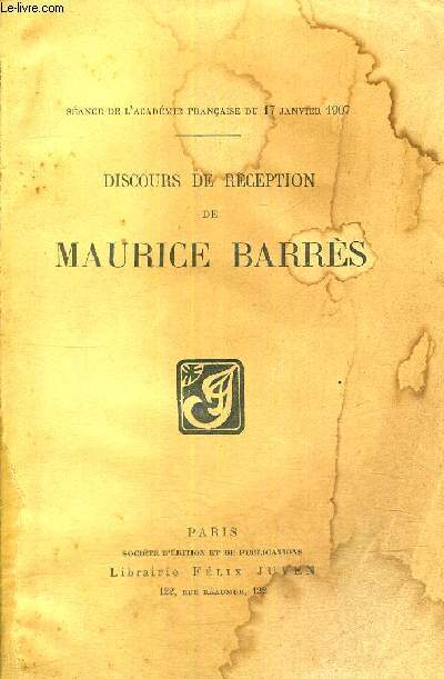 DISCOURS DE RECEPTION DE MAURICE BARRES - SEANCE DE L'ACADEMIE FRANCAISE DU 17 JANVIER 1907