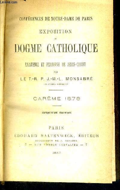 EXPOSITION DU DOGME CATHOLIQUE - EXISTENCE ET PERSONNE DE JESUS-CHRIST