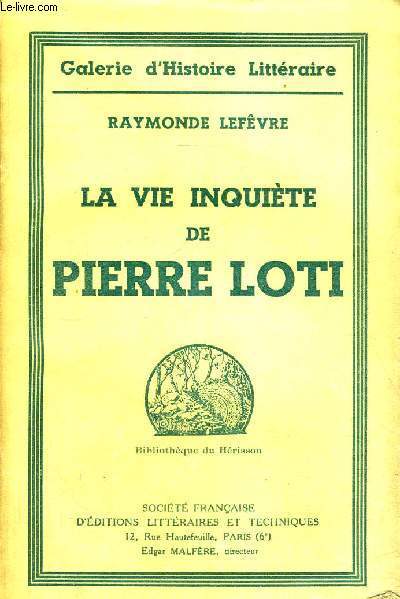 LA VIE INQUIETE DE PIERRE LOTI