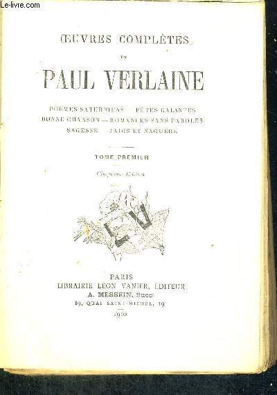 OEUVRES COMPLETES DE PAUL VERLAINE - POEMES SATURNIENS - FETES GALANTES - BONNE CHANSON - ROMANCES SANS PAROLES - SAGESSE - JADIS ET NAGUERE - TOME 1