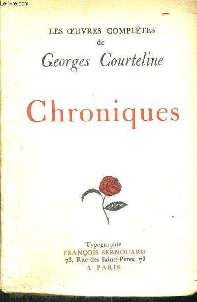 CHRONIQUES - LES OEUVRES COMPLETES DE GEORGES COURTELINE