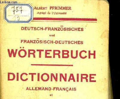 DEUTSCH-FRANZSICHES UND FRANZSISCH-DEUTSCHES WRTERBUCH / DICTIONNAIRE ALLEMAND-FRANCAIS ET FRANCAIS-ALLEMAND