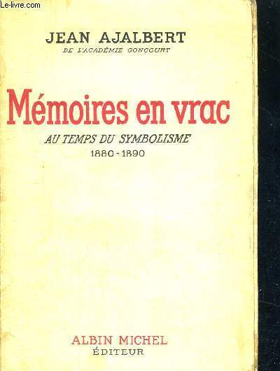 MEMOIRES EN VRAC - AU TEMPS DU SYMBOLISME - 1880 -1890
