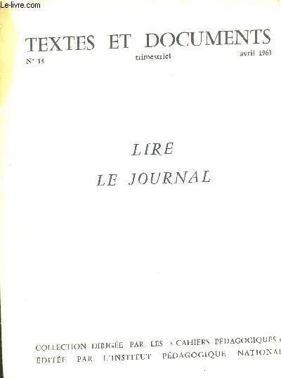 TEXTES ET DOCUMENTS - N14 - TRIMESTRIEL - AVRIL 1963 - LIRE LE JOURNAL - COLLECTION DIRIGEE PAR LES CAHIERS PEDAGOGIQUES