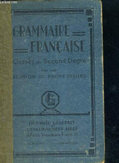 GRAMMAIRE FRANCAISE - CLASSES DU SECOND DEGRE