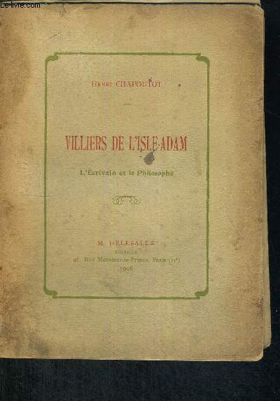 VILLIERS DE L'ISLE-ADAM - L'ECRIVAIN ET LE PHILOSOPHE