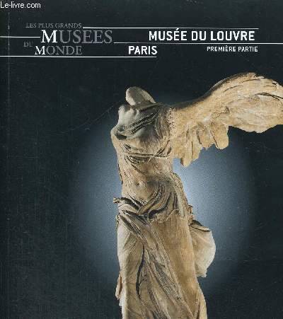 LOUVRE - PARIS - PREMIERE PARTIE - LES PLUS GRANDS MUSEES DU MONDE