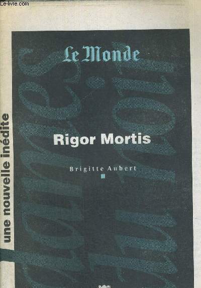 RIGOR MORTIS - LE MONDE - UNE NOUVELLE INEDITE - DAME DU NOIR