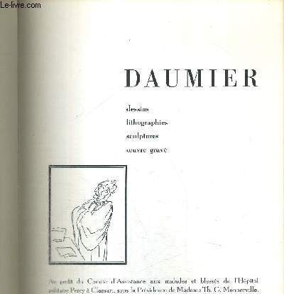 DAUMIER - DESSINS - LITHOGRAPHIES - SCULPTURES - OEUVRE GRAVE